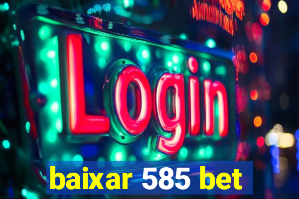 baixar 585 bet